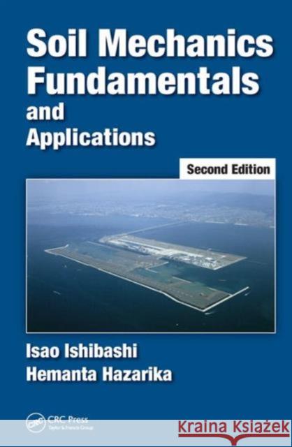 Soil Mechanics Fundamentals and Applications Isao Ishibashi Hemanta Hazarika 9781482250411 CRC Press - książka