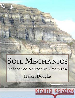 Soil Mechanics: Reference Source & Overview Marcel Douglas Joseph J. Harkell 9781518876844 Createspace - książka