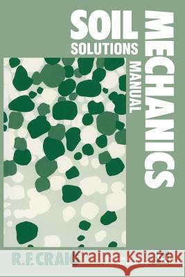 Soil Mechanics: Solutions Manual Craig, R. F. 9780412472305 Springer - książka