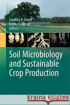 Soil Microbiology and Sustainable Crop Production Geoffrey R. Dixon Emma L. Tilston 9789048194780 Not Avail - książka