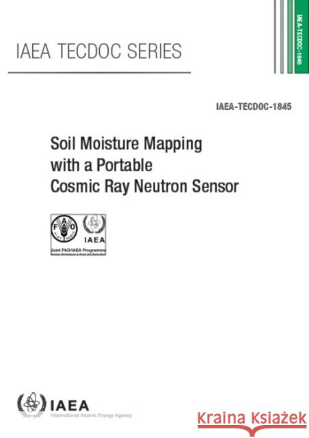 Soil Moisture Mapping with a Portable Cosmic Ray Neutron Sensor IAEA   9789201020185 IAEA - książka