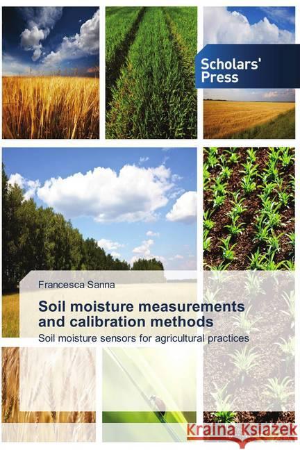 Soil moisture measurements and calibration methods : Soil moisture sensors for agricultural practices Sanna, Francesca 9783659843372 Scholar's Press - książka