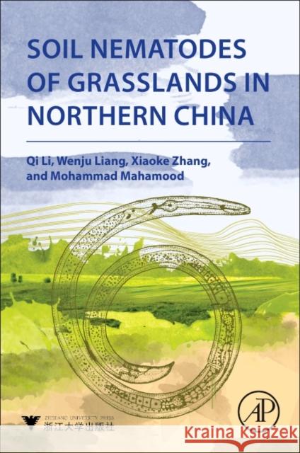 Soil Nematodes of Grasslands in Northern China  Li, Qi (Institute of Applied Ecology, Chinese Academy of Sciences, Shenyang, China)|||Liang, Wenju (Institute of Applied 9780128132746  - książka
