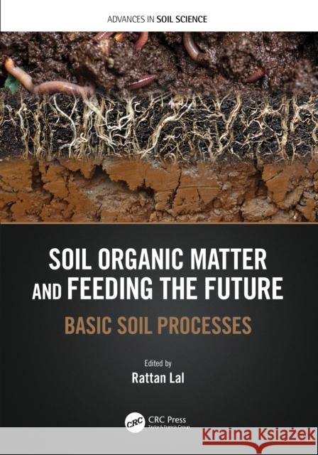 Soil Organic Carbon and Feeding the Future: Basic Soil Processes Lal, Rattan 9781032150673 Taylor & Francis Ltd - książka