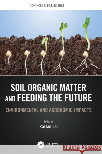 Soil Organic Matter and Feeding the Future: Environmental and Agronomic Impacts Lal, Rattan 9780367609702 Taylor & Francis Ltd - książka