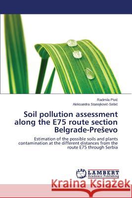 Soil Pollution Assessment Along the E75 Route Section Belgrade-Pre Evo Pivi 9783659533969 LAP Lambert Academic Publishing - książka