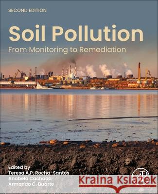Soil Pollution: From Monitoring to Remediation Teresa Rocha-Santos Anabela Cachada Armando C. Duarte 9780443333293 Academic Press - książka