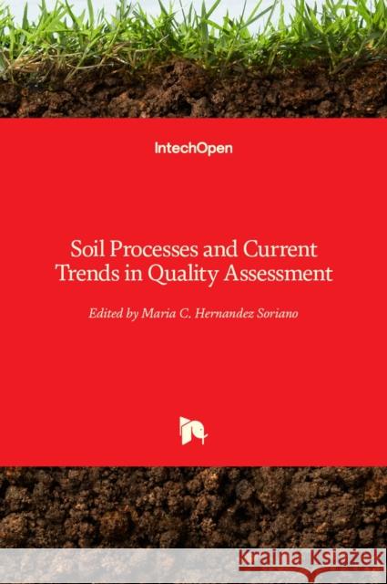 Soil Processes and Current Trends in Quality Assessment Maria C. Hernande 9789535110293 Intechopen - książka