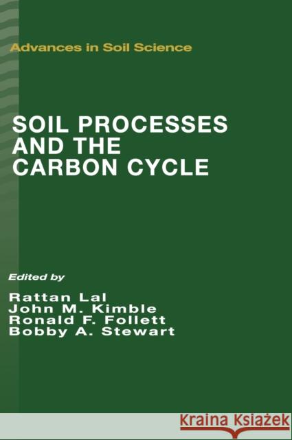 Soil Processes and the Carbon Cycle Lal Rattan R. Lal Bobby A. Stewart 9780849374418 CRC Press - książka