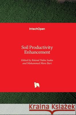 Soil Productivity Enhancement Roland Nuhu Issaka Mohammed Moro Buri 9781789846782 Intechopen - książka