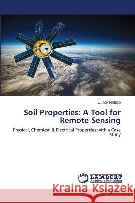 Soil Properties: A Tool for Remote Sensing Quadri Firdose 9786206149514 LAP Lambert Academic Publishing - książka