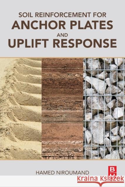 Soil Reinforcement for Anchor Plates and Uplift Response Hamed Niroumand   9780128095584 Butterworth-Heinemann Ltd - książka