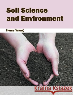 Soil Science and Environment Henry Wang (Gate International, China) 9781632396259 Callisto Reference - książka