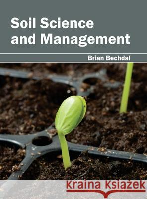 Soil Science and Management Brian Bechdal 9781632395672 Callisto Reference - książka
