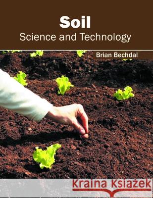 Soil: Science and Technology Brian Bechdal 9781632397126 Callisto Reference - książka