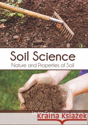 Soil Science: Nature and Properties of Soil Leyton Gray 9781682868218 Syrawood Publishing House - książka