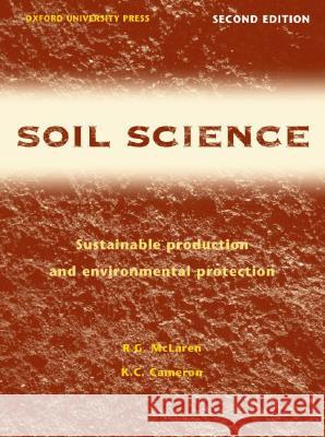 Soil Science: Sustainable Production and Environmental Protection Ron McLaren Keith Cameron  9780195583458 Oxford University Press - książka