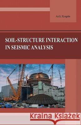 Soil-structure interaction in seismic analysis Alexander Tyapin 9789198222357 Asv Constractions - książka