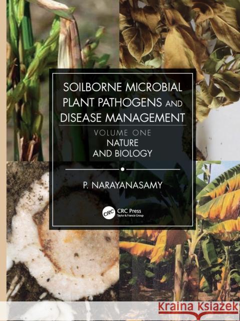 Soilborne Microbial Plant Pathogens and Disease Management, Volume One: Nature and Biology P. Narayanasamy 9781032087313 CRC Press - książka