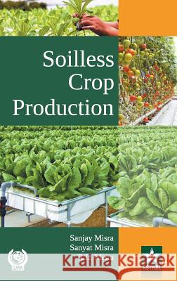 Soilless Crop Production Sanjay Misra 9789386071477 Astral International Pvt Ltd - książka