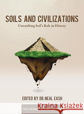 Soils and Civilizations Neal Eash 9781516574742 Cognella Academic Publishing - książka
