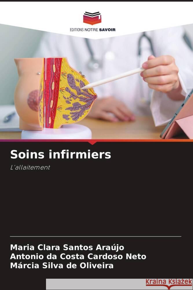 Soins infirmiers Maria Clara Santos Ara?jo Antonio Da Costa Cardos M?rcia Silva de Oliveira 9786203249088 Editions Notre Savoir - książka