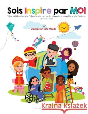 Sois Inspire Par Moi: A French Translation of Be Inspired By Me Olamidotun Votu-Obada 9781778222269 Inspire HQ - książka