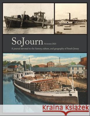 SoJourn 6.1: A Journal Devoted to the History, Culture, and Geography of South Jersey Tom Kinsella, Paul W Schopp 9781947889101 South Jersey Culture & History Center - książka