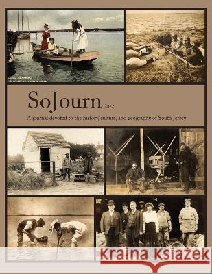 SoJourn 6.2: 2022 Tom Kinsella Paul W. Schopp 9781947889132 South Jersey Culture & History Center - książka