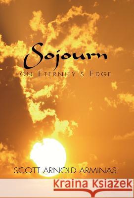 Sojourn on Eternity's Edge Scott Arnold Arminas 9781413434484 Xlibris Corporation - książka