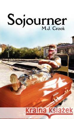 Sojourner M. J. Crook 9781434365736 Authorhouse - książka