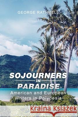 Sojourners in Paradise George Rathmell 9781648041884 Rosedog Books - książka
