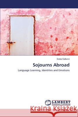 Sojourns Abroad Gallucci Sonia 9783659554537 LAP Lambert Academic Publishing - książka