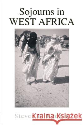 Sojourns in West Africa Steven E. Keenan 9780595296736 iUniverse - książka