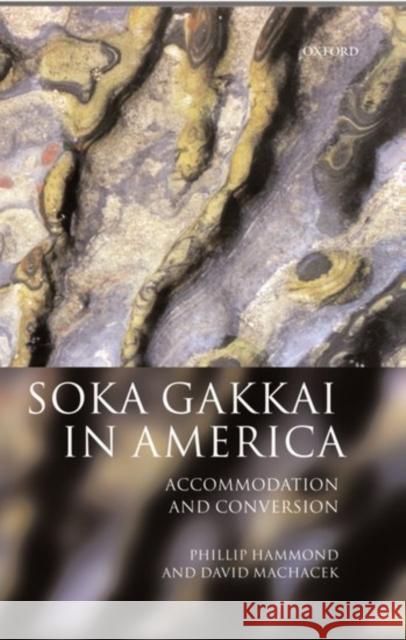 Soka Gakkai in America: Accommodation and Conversion Hammond, Phillip E. 9780198293897 Oxford University Press - książka