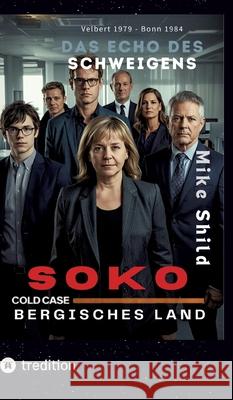 SOKO COLD CASE Bergisches Land Shild, Mike 9783384767585 tredition - książka