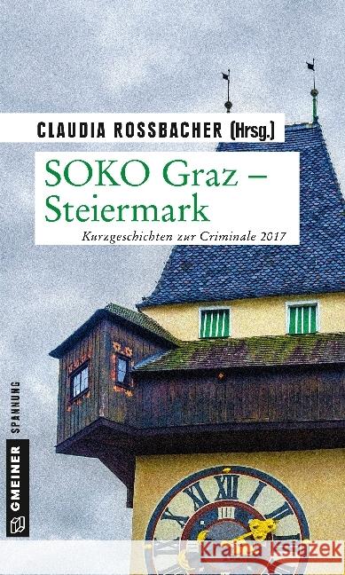 SOKO Graz - Steiermark : Kurzgeschichten zur Criminale 2017  9783839220788 Gmeiner - książka