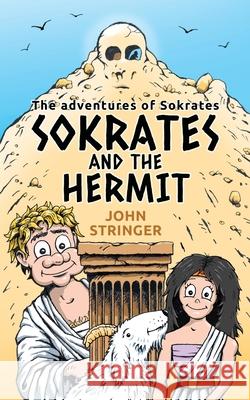 Sokrates and the hermit: The Adventures of Sokrates Stringer, John 9781789632255 Choir Press - książka