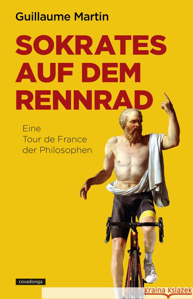 Sokrates auf dem Rennrad Martin, Guillaume 9783957260536 Covadonga - książka