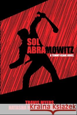 Sol Abramowitz: A Tommy Keane Novel Travis Myers, Natasha Myers Marsiguerra 9798989011926 Bully Press, Corp. - książka
