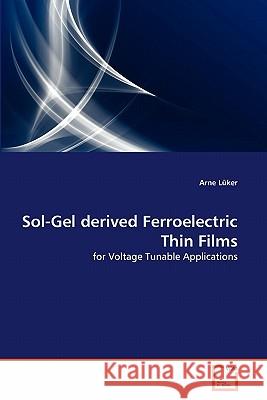 Sol-Gel derived Ferroelectric Thin Films Lüker, Arne 9783639314465 VDM Verlag - książka