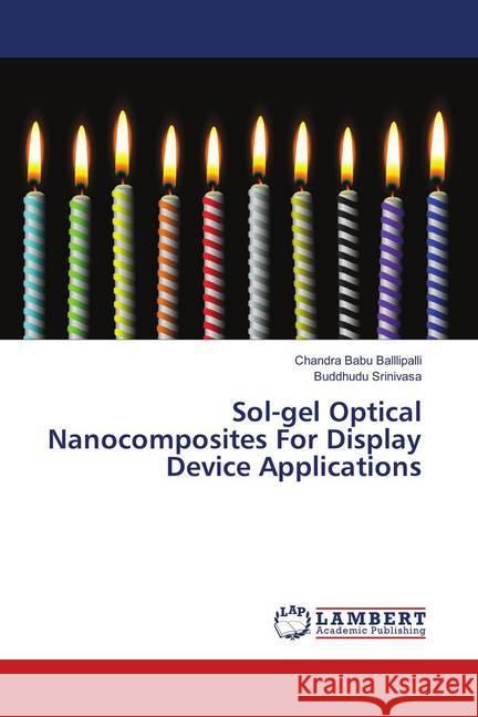 Sol-gel Optical Nanocomposites For Display Device Applications Balllipalli, Chandra Babu; Srinivasa, Buddhudu 9786137339893 LAP Lambert Academic Publishing - książka