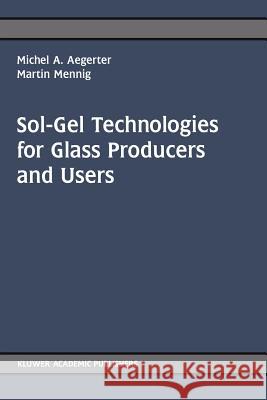 Sol-Gel Technologies for Glass Producers and Users Michel A. Aegerter M. Mennig 9781441954558 Not Avail - książka
