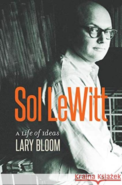 Sol Lewitt: A Life of Ideas Lary Bloom 9780819578686 Wesleyan University Press - książka