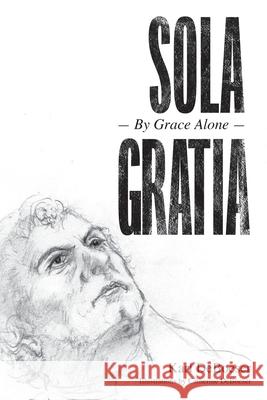 Sola Gratia: By Grace Alone Karl Deboeser 9781637107621 Fulton Books - książka