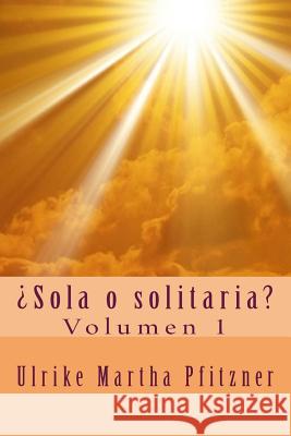 Sola o solitaria? Pfitzner, Ulrike Martha 9781496173409 Createspace - książka