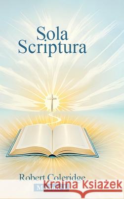 Sola Scriptura: Topical Bible Study Series Robert Coleridge 9781969506925 Kinetic Digital Publishers - książka