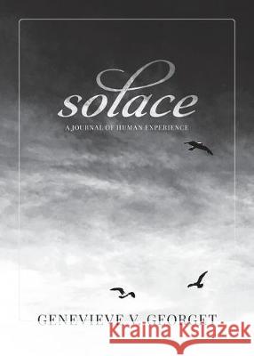 Solace: A Journal of Human Experience Genevieve V Georget 9781610660785 Writers of the Round Table Press - książka