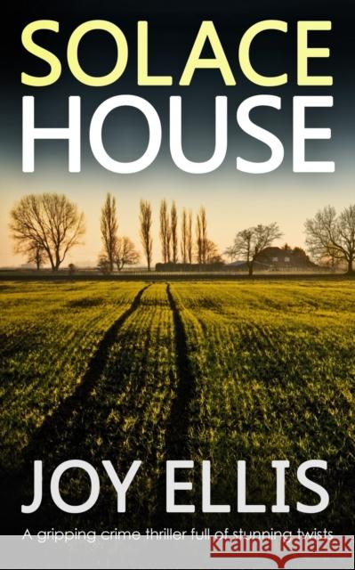 SOLACE HOUSE a gripping crime thriller full of stunning twists Joy Ellis 9781804055588 Joffe Books - książka