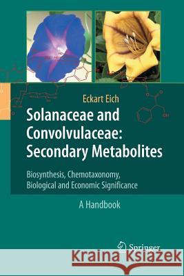 Solanaceae and Convolvulaceae: Secondary Metabolites: Biosynthesis, Chemotaxonomy, Biological and Economic Significance (a Handbook) Eich, Eckart 9783642427985 Springer - książka